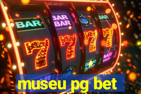 museu pg bet